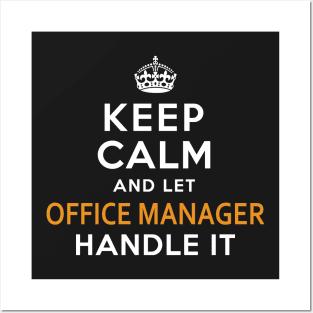 Office Manager  Keep Calm And Let handle it Posters and Art